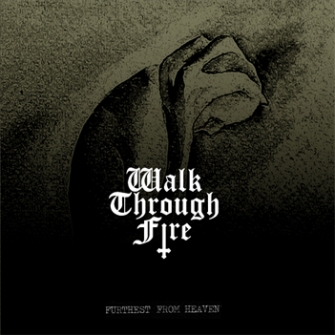 Walk Through Fire - Furthest From Heaven (Album Cover)